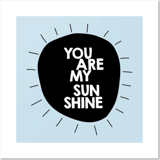 You are my sunshine (b/w) Posters and Art